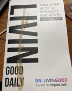 Livingood Daily: Your 21-Day Guide to Experience Real Health