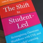 The Shift to Student-Led: Reimagining Classroom Workflows with UDL and Blended Learning
