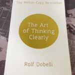 The Art of Thinking Clearly
