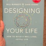 Designing Your Life: How to Build a Well-Lived, Joyful Life