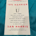 10% Happier 10th Anniversary: How I Tamed the Voice in My Head, Reduced Stress Without Losing My Edge, and Found Self-Help That Actually Works--A True Story
