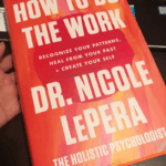 How to Do the Work: Recognize Your Patterns, Heal from Your Past, and Create Your Self
