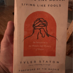 Praying Like Monks, Living Like Fools: An Invitation to the Wonder and Mystery of Prayer