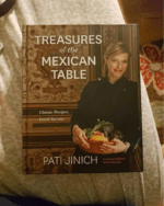 Pati Jinich Treasures Of The Mexican Table: Classic Recipes, Local Secrets
