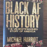 Black AF History: The Un-Whitewashed Story of America