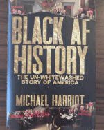 Black AF History: The Un-Whitewashed Story of America