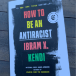 How to Be an Antiracist
