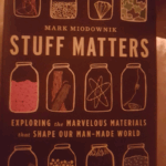 Stuff Matters: Exploring the Marvelous Materials That Shape Our Man-Made World