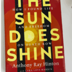 The Sun Does Shine: How I Found Life, Freedom, and Justice