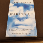 Waking Up: A Guide to Spirituality Without Religion