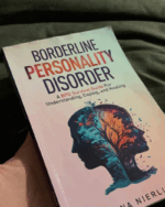 Borderline Personality Disorder - A BPD Survival Guide: For Understanding, Coping, and Healing (Behavioral Psychology Books For Mental Health)