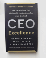 CEO Excellence: The Six Mindsets That Distinguish the Best Leaders from the Rest
