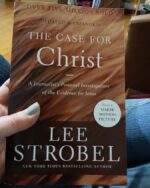 The Case for Christ: A Journalist's Personal Investigation of the Evidence for Jesus