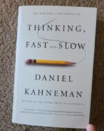 Thinking, Fast and Slow
