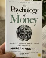 The Psychology of Money: Timeless Lessons on Wealth, Greed, and Happiness