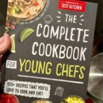 The Complete Cookbook for Young Chefs: 100+ Recipes that You'll Love to Cook and Eat