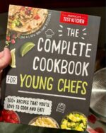 The Complete Cookbook for Young Chefs: 100+ Recipes that You'll Love to Cook and Eat