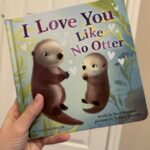 I Love You Like No Otter: A Funny and Sweet Board Book for Babies and Toddlers