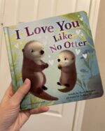I Love You Like No Otter: A Funny and Sweet Board Book for Babies and Toddlers