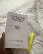 Don't Believe Everything You Think (Expanded Edition): Why Your Thinking Is The Beginning & End Of Suffering