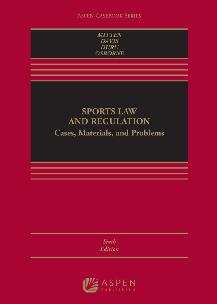 02a8a918fcca73adc18d303698445db5a78d1d162418e15dc3b860c315d630d2.jpg Sports Law and Regulation - Cases, Materials, and Problems 6th Edition - Image 1
