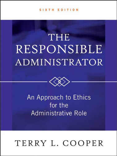 Version 1.0.0 The Responsible Administrator: An Approach to Ethics for the Administrative Role 6th Edition - Image 1