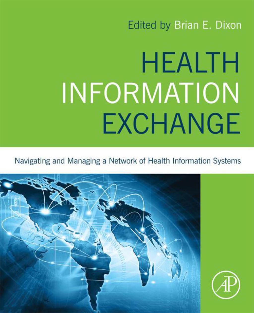 9780128031353.jpg Health Information Exchange - Navigating and Managing a Network of Health Information Systems - Image 1