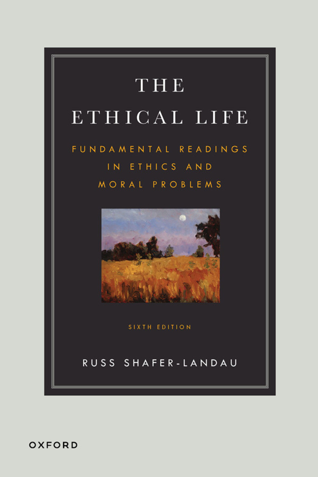 9780197697641.jpg The Ethical Life 6th Edition Fundamental Readings in Ethics and Moral Theory - Image 1