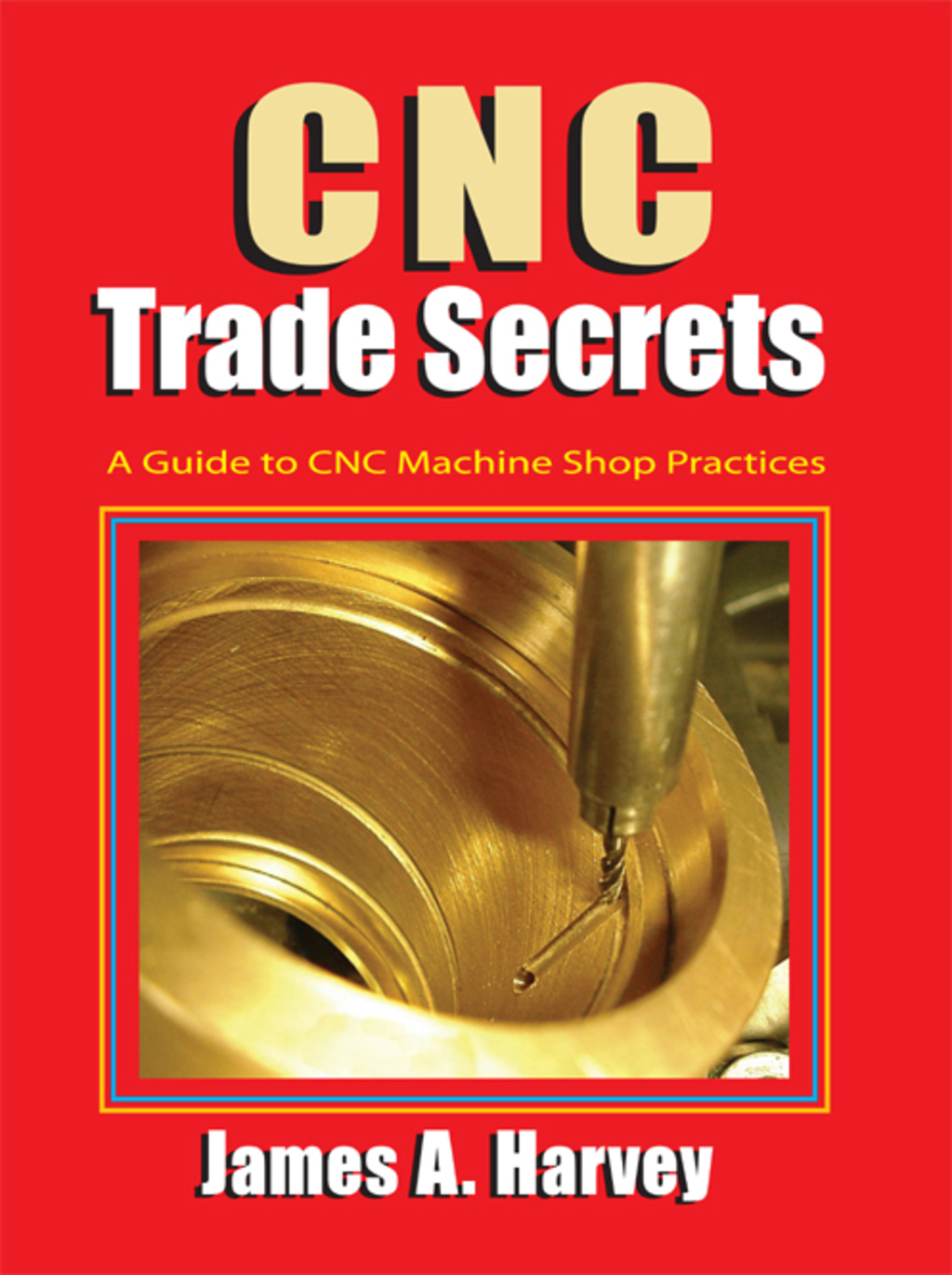 9780831193010.jpg CNC Trade Secrets 1st edition A Guide to CNC Machine Shop Practices - Image 1