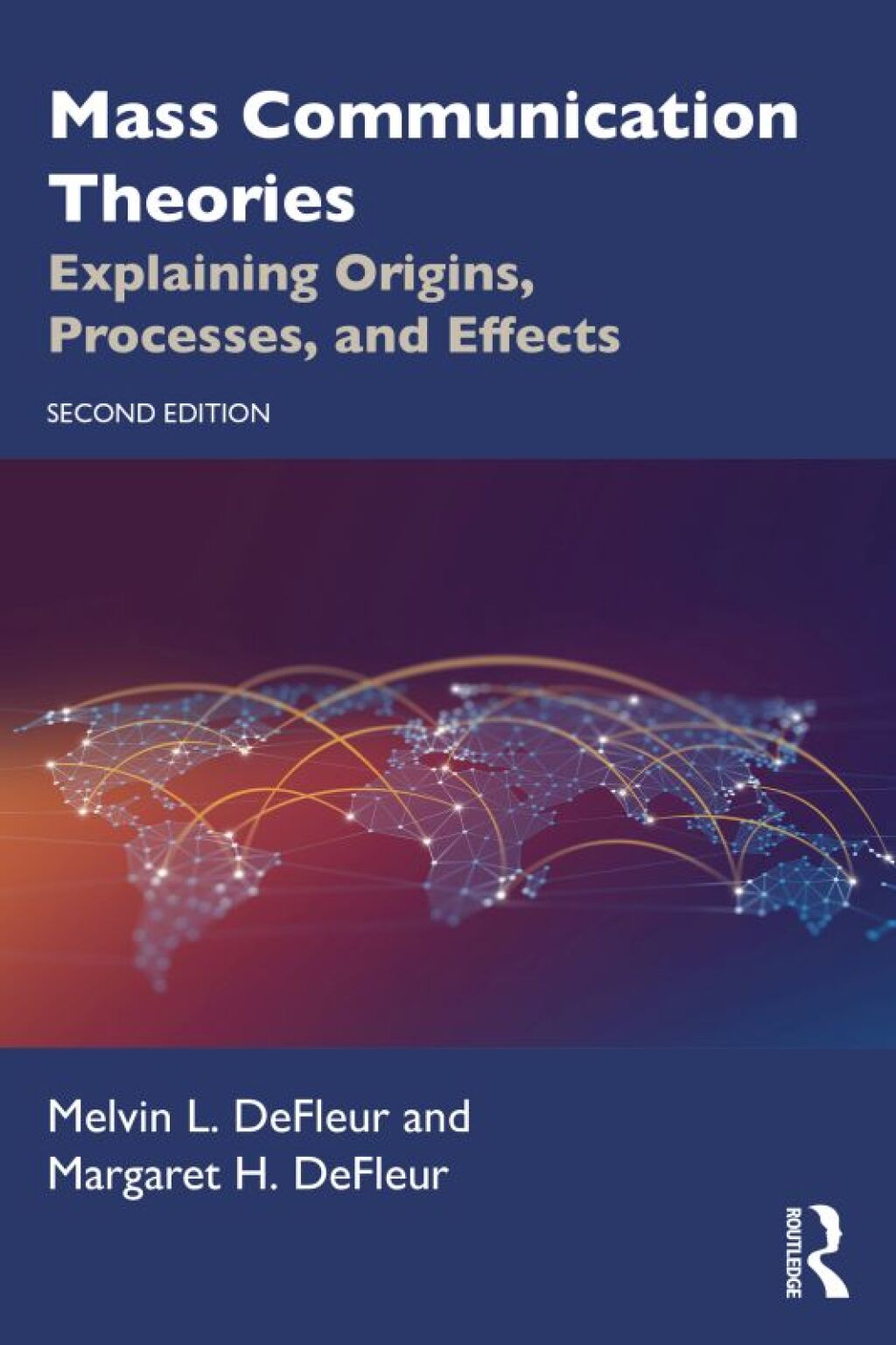 9781000576535.jpg Mass Communication Theories 2nd Edition Explaining Origins, Processes, and Effects - Image 1