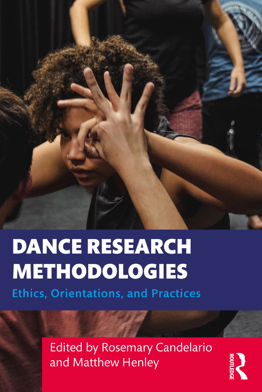 9780367703073_cover.indd Dance Research Methodologies 1st Edition Ethics, Orientations, and Practices - Image 1