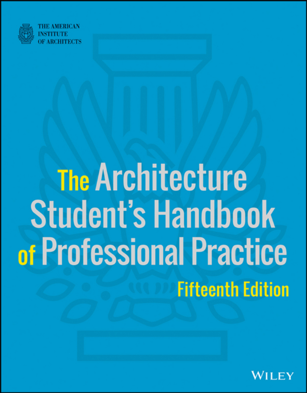 9781118739006.jpg The Architecture Student's Handbook of Professional Practice 15th Edition - Image 1