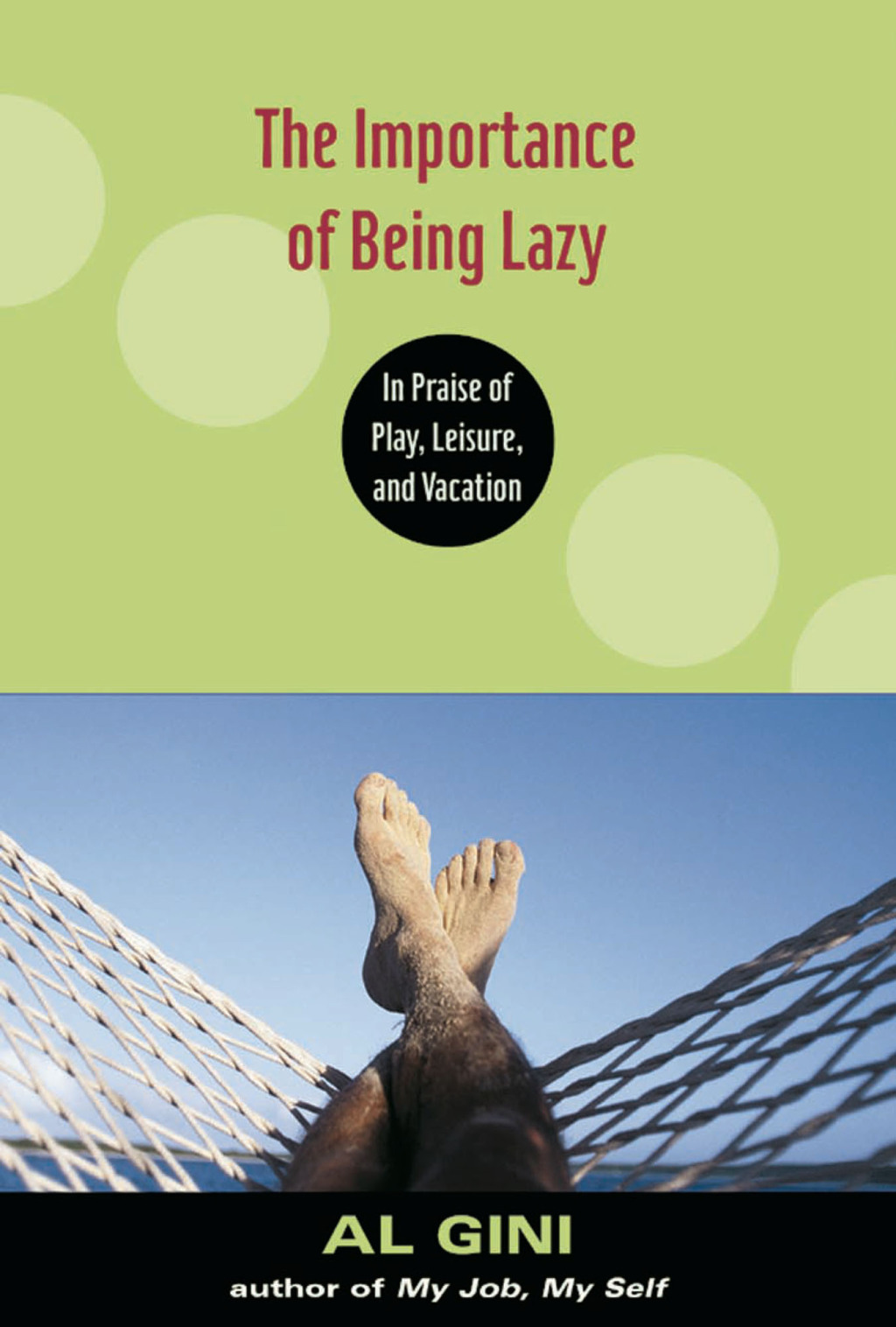 9781135948931.jpg The Importance of Being Lazy 1st Edition In Praise of Play, Leisure, and Vacation - Image 1