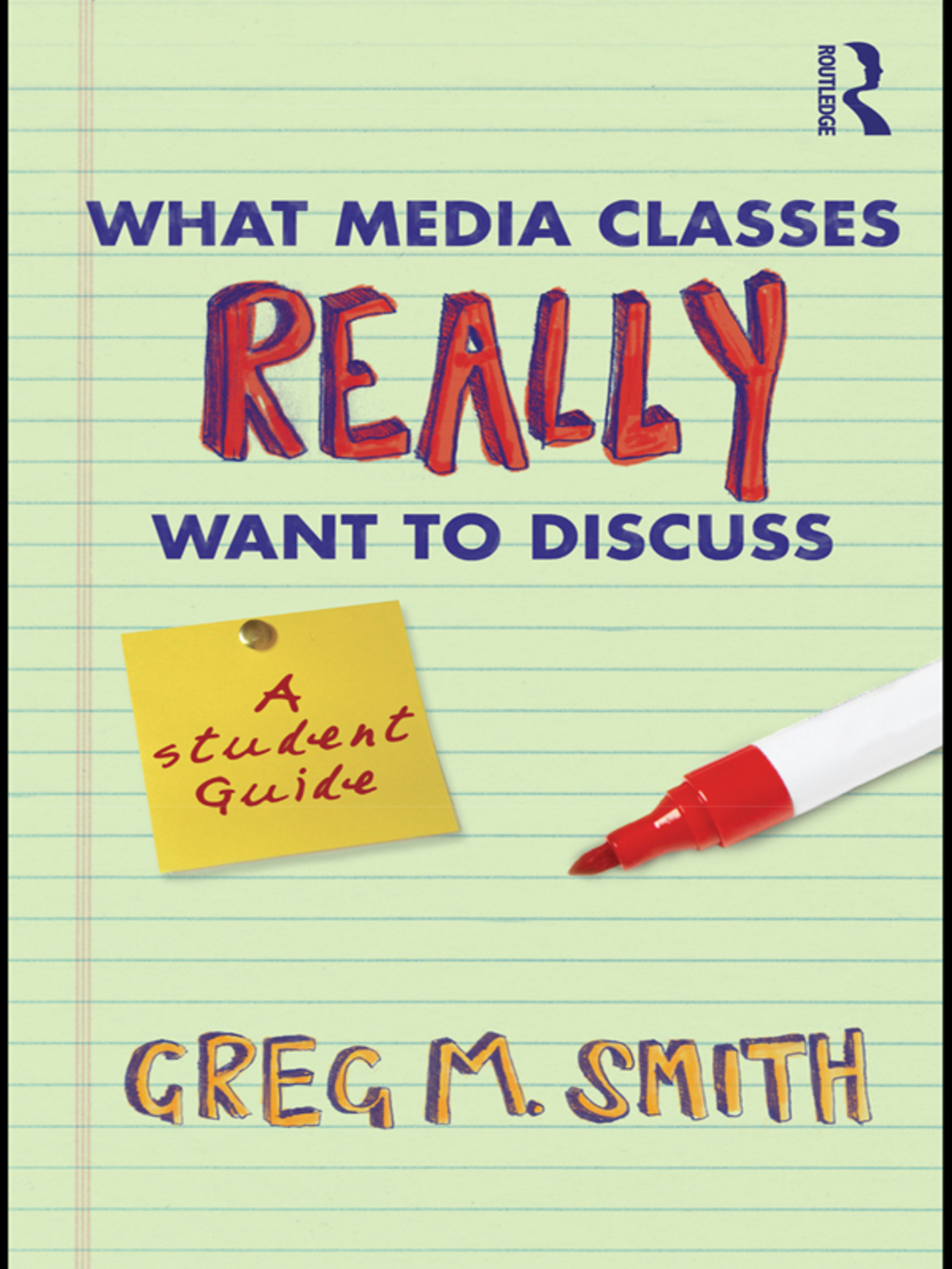 9781136934186.jpg What Media Classes Really Want to Discuss 1st Edition A Student Guide - Image 1