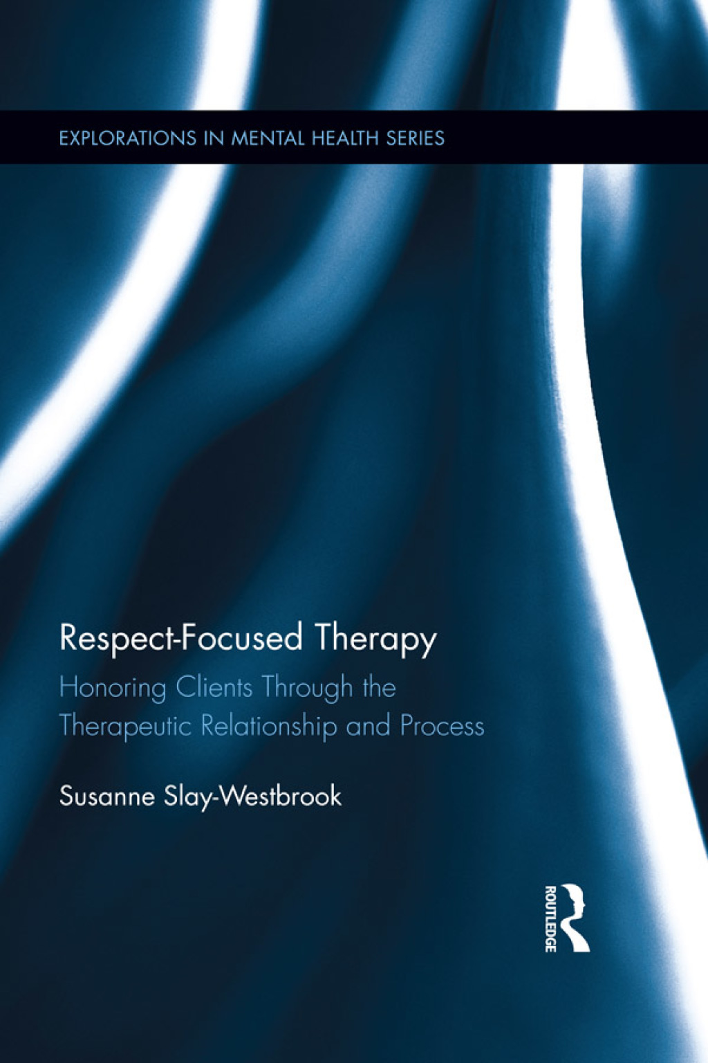 9781317442547.jpg Respect-Focused Therapy 1st Edition Honoring Clients through the Therapeutic Relationship and Process - Image 1