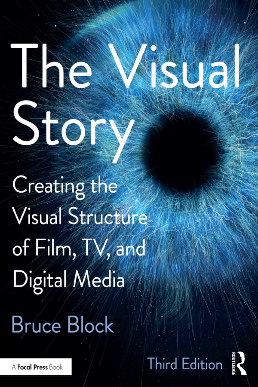 9781138014152_cover.indd The Visual Story 3rd Edition Creating the Visual Structure of Film, TV, and Digital Media - Image 1