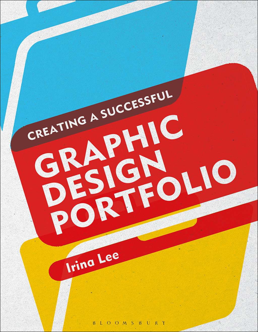 9781350031999.jpg Creating a Successful Graphic Design Portfolio 1st Edition - Image 1