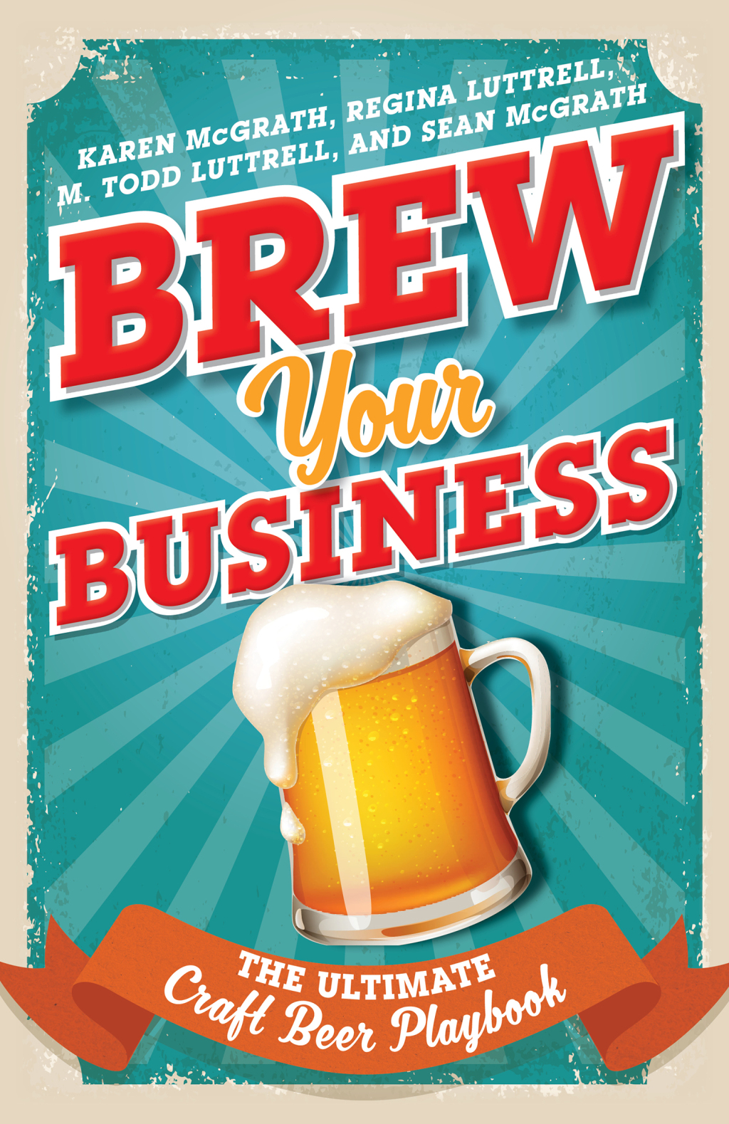 9781442266834.jpg Brew Your Business The Ultimate Craft Beer Playbook - Image 1