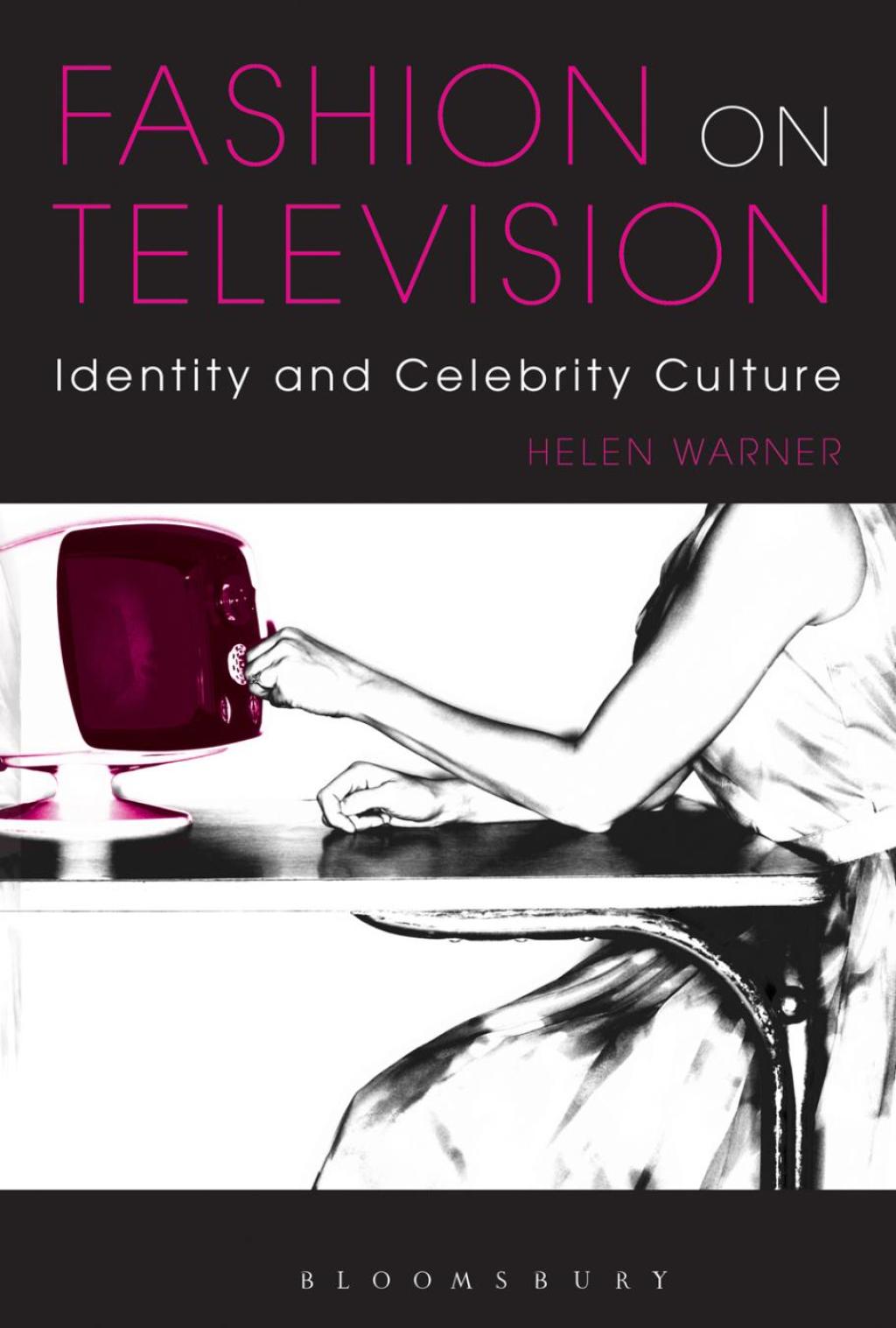 9781472567468.jpg Fashion on Television 1st Edition Identity and Celebrity Culture - Image 1