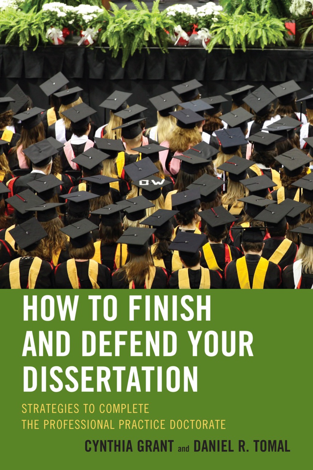 9781475804027.jpg How to Finish and Defend Your Dissertation Strategies to Complete the Professional Practice Doctorate - Image 1