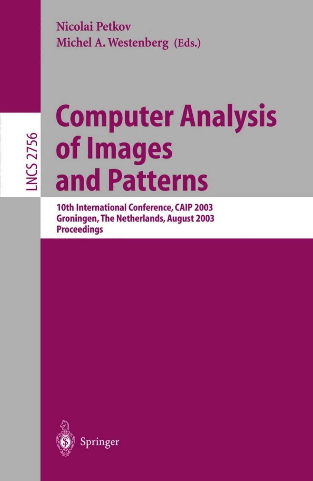 9783540451792.jpg Computer Analysis of Images and Patterns 1st Edition 10th International Conference, CAIP 2003, Groningen, The Netherlands, August 25-27, 2003, Proceedings - Image 1