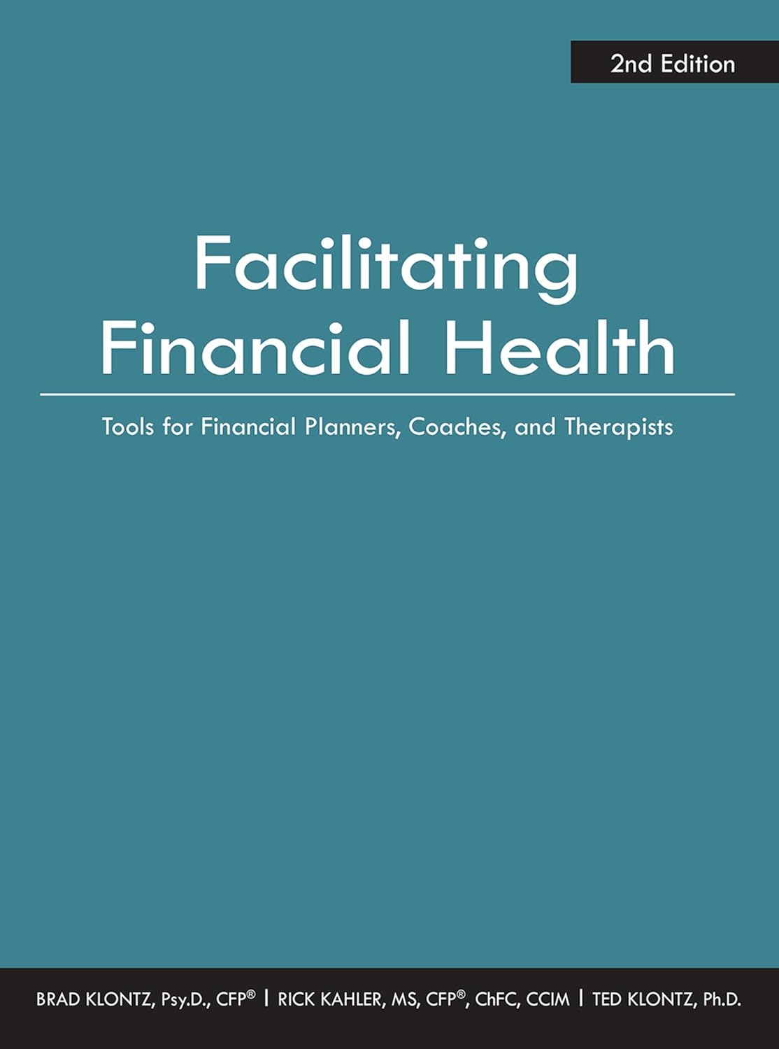 c80f21a6ee5e9d98344dacc58bd48ccc93633a9a33f5d1e6fac19b4d6fc696d5.jpg Facilitating Financial Health - Tools for Financial Planners, Coaches, and Therapists 2nd Edition - Image 1