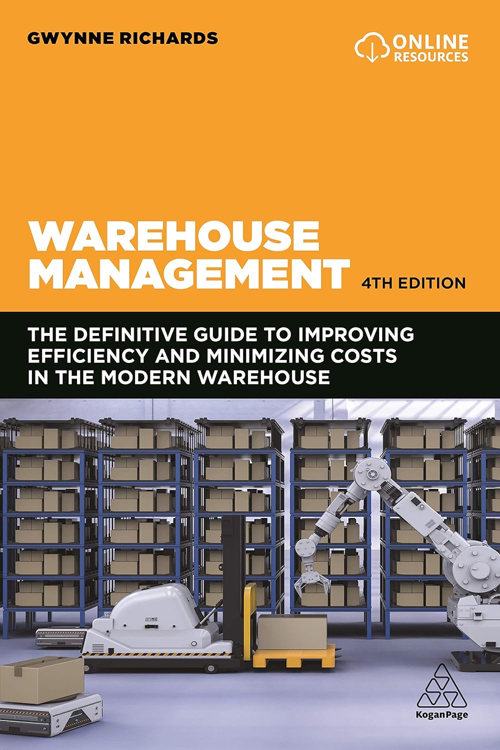 d73e3b3854ff9dbdbbda673d2fa0c3ebd7dd9d1759fb456c932086746eceb1a0.jpg Warehouse Management - The Definitive Guide to Improving Efficiency and Minimizing Costs in the Modern Warehouse 4th Edition - Image 1