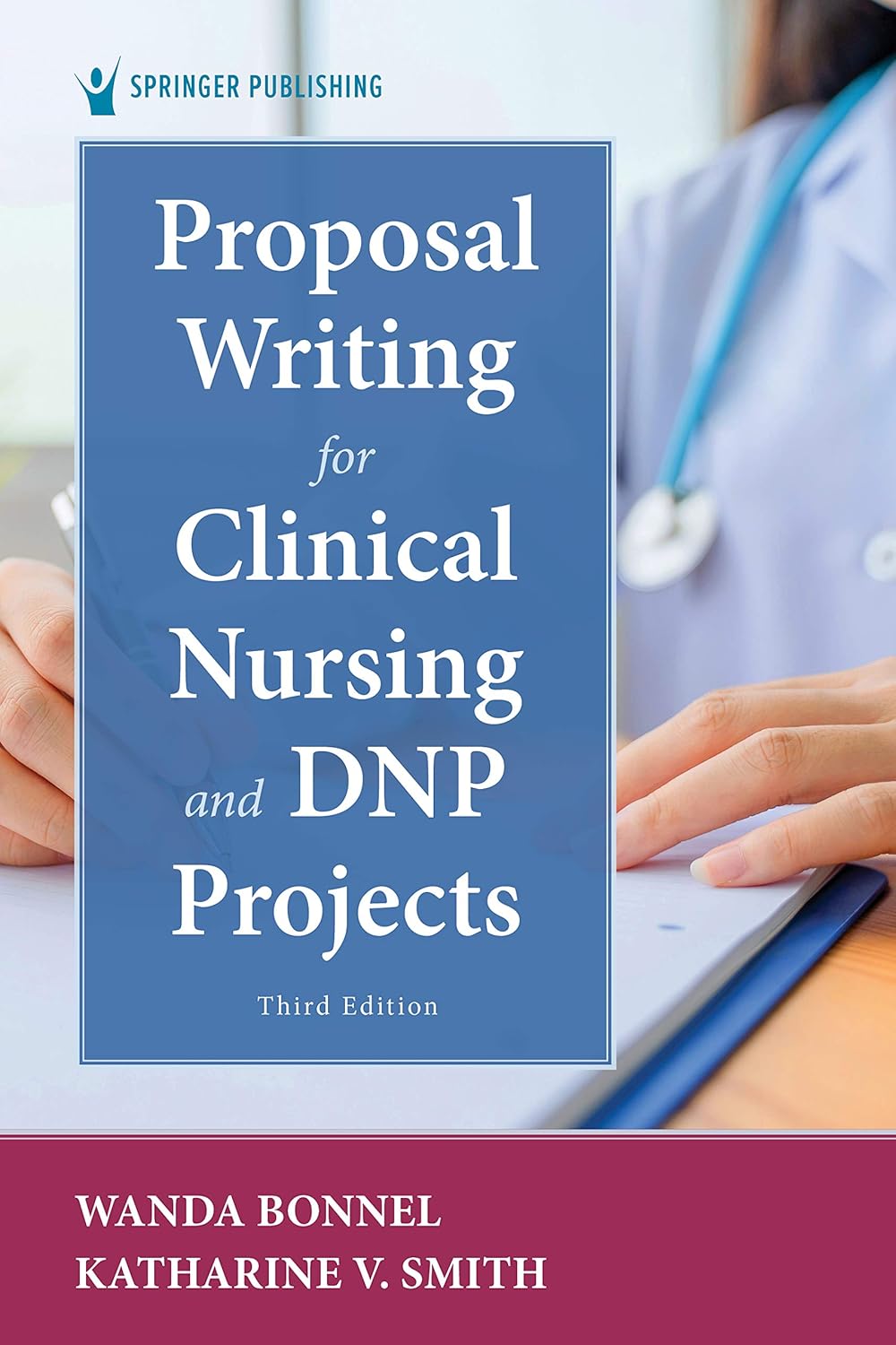 f06db694e3fba91223c01bd49c7a8525cf678783a3c32b078181a06fb7ac3c80.jpg Proposal Writing for Clinical Nursing and DNP Projects 3rd Edition - Image 1